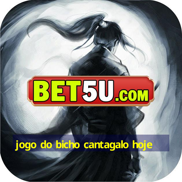 jogo do bicho cantagalo hoje